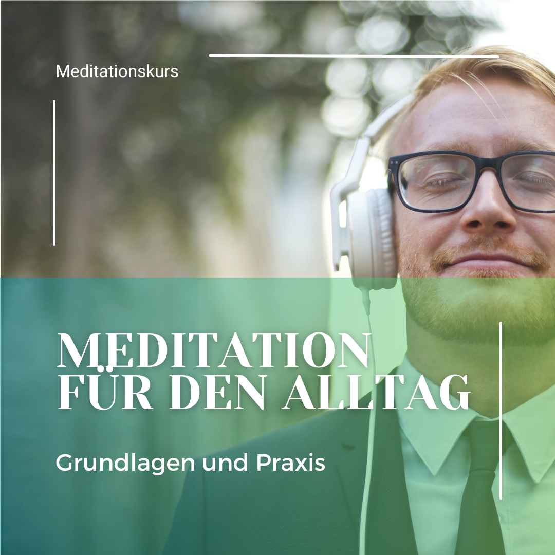 Meditationskurs für Einsteiger und Anfänger Ruhe im Kopf